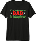 It's So Hard to Shop for My Dad for Christmas Family Dad Fun Premium Tri-Blend T-Shirt