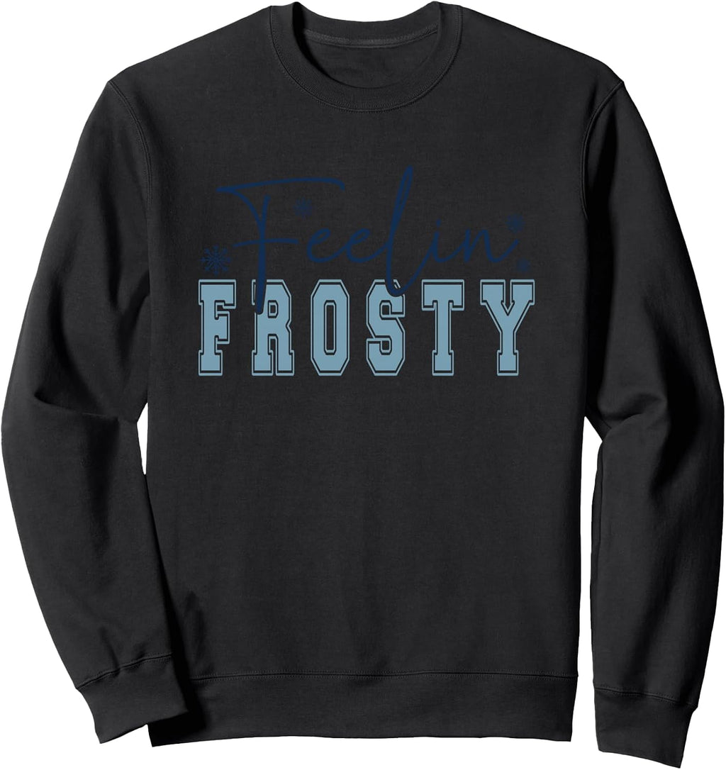 Feelin' Frosty Winter Wonderland Vibes Sweatshirt
