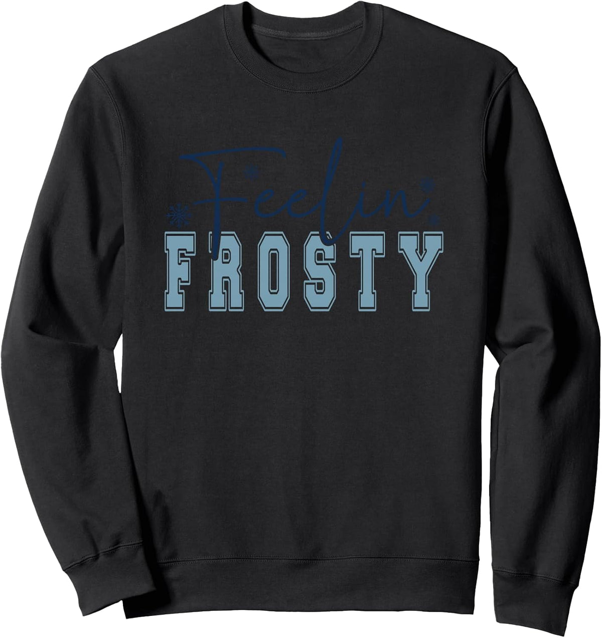 Feelin' Frosty Winter Wonderland Vibes Sweatshirt