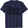 Turning 27th Birthday - Hello Twenty-Seven - est. 1998 T-Shirt