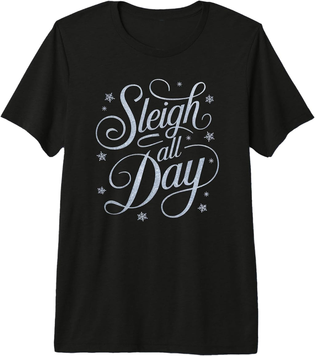 Sleigh All Day Funny Dad Christmas Winter Humor Premium Tri-Blend T-Shirt