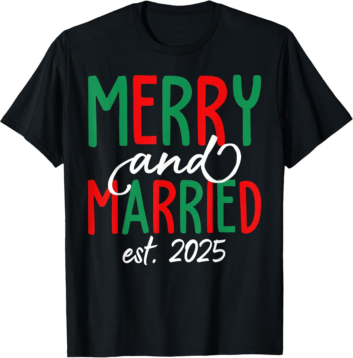 Merry And Married 2025 Xmas Christmas Couples Matching T-Shirt