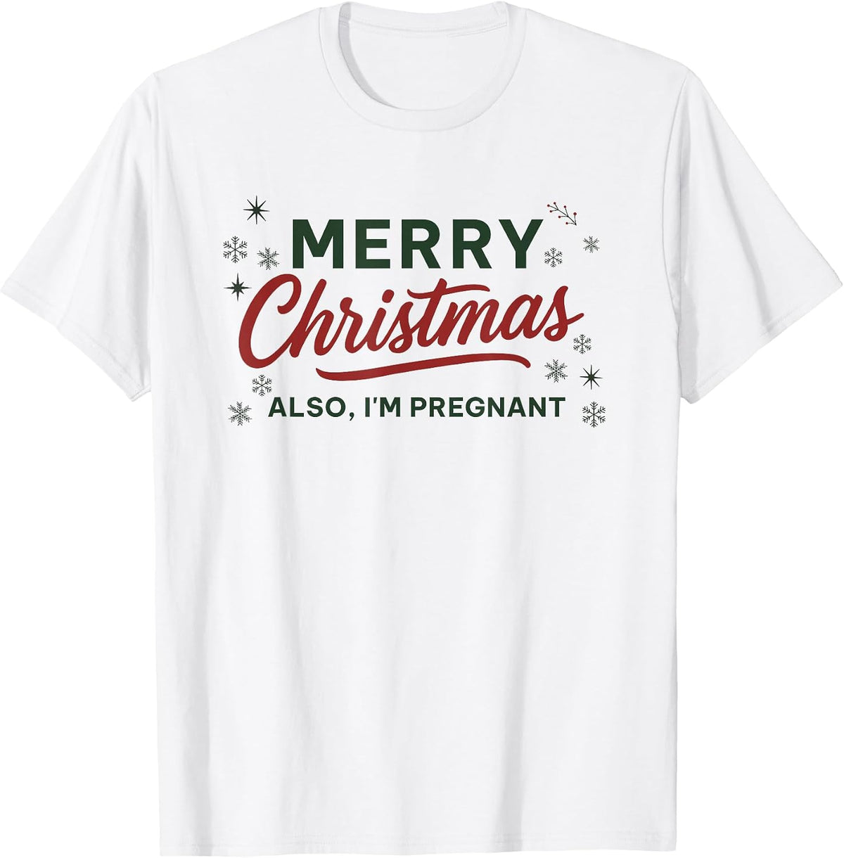 Merry Christmas Also, I'm Pregnant Pregnancy Announcement T-Shirt