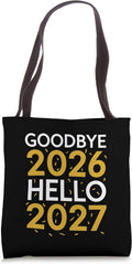 Goodbye 2026 Hello 2027 Tee New Year 2027 Tote Bag