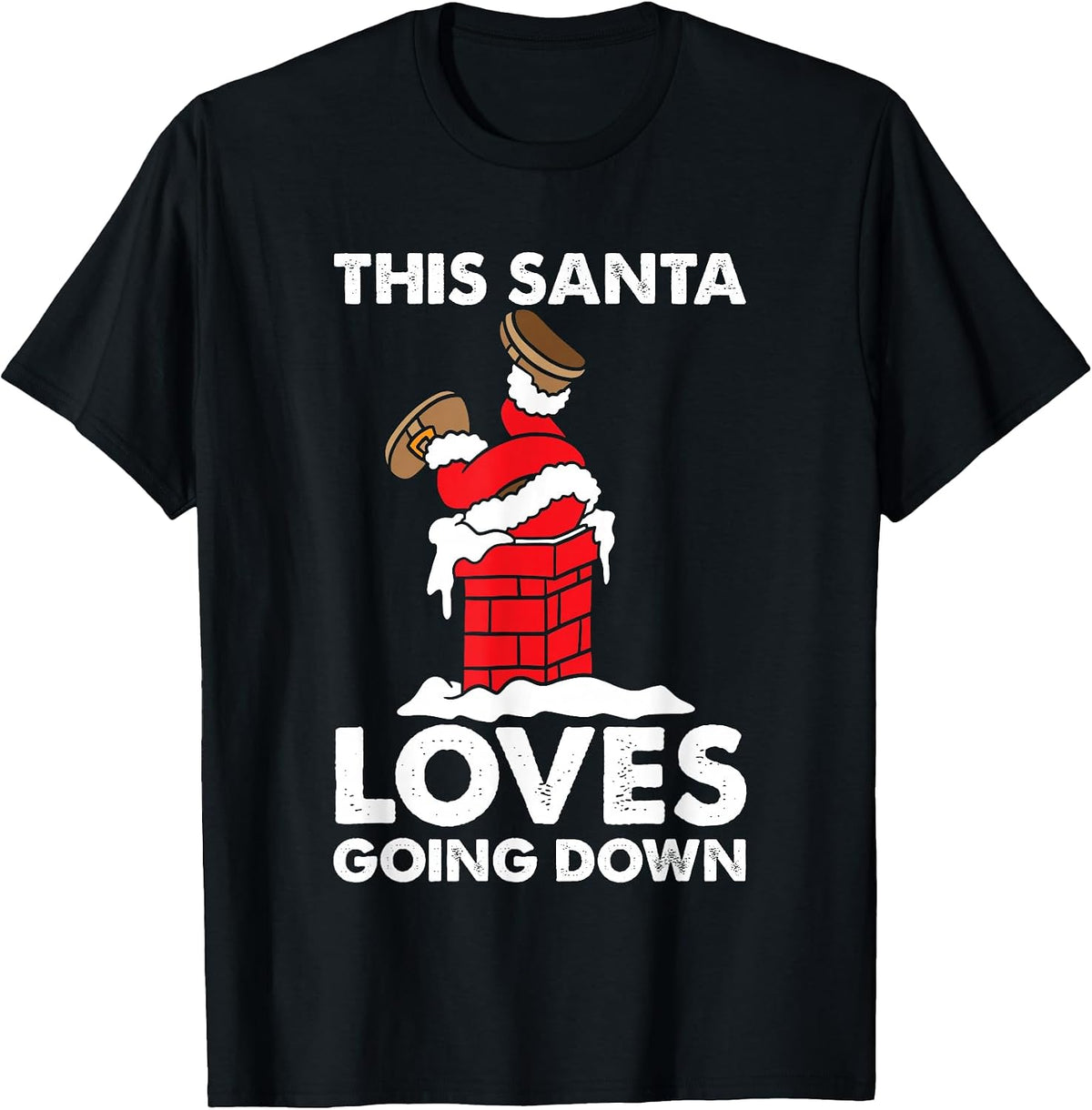 Funny Santa Chimney Joke Christmas Xmas Family Adults Men T-Shirt