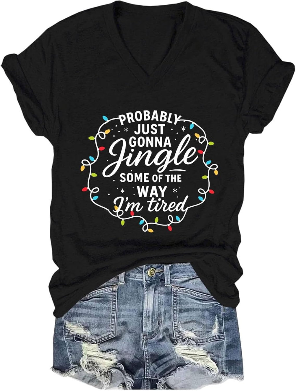 Jingle Some of The Way Shirt Probably Just Gonna Jingle Some of The Way I'm Tired Tees for Women and Men