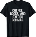 Coffee Books And Oxford Commas Tees