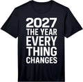 2027 The Year Everything Changes Performance T-Shirt