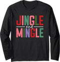 Jingle and Mingle Festive Holiday Cheer Long Sleeve T-Shirt