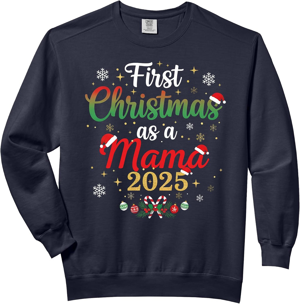 First Christmas As A Mama 2025 New Mommy Xmas Comfort Colors Adult Sweatshirt
