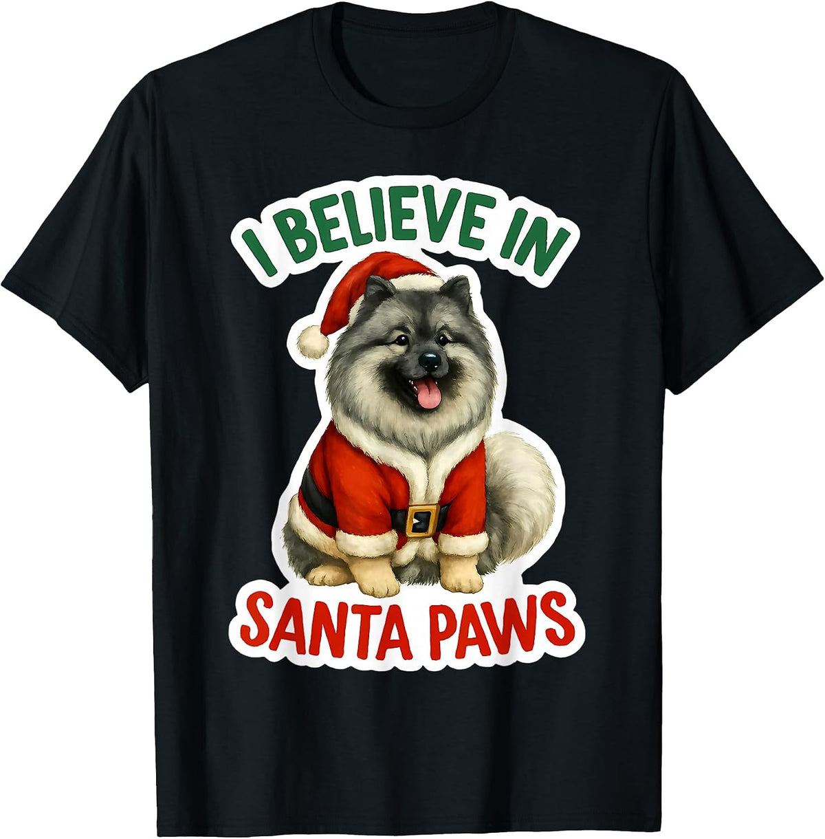I Believe in Santa Paws Keeshond Dog Mom Dad Owner Christmas T-Shirt