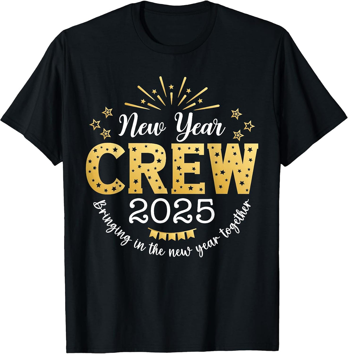 New Year Crew 2025 Bringing in The New Year Together Family T-Shirt