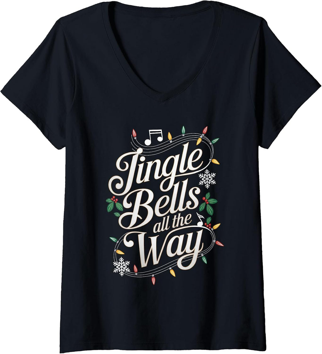 Women's Jingle Bells All The Way Funny Holiday Music Xmas Gifts V-Neck T-Shirt