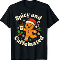 Spicy & Caffeinated Shirt, Cute Christmas Gingerbread Coffee T-Shirt