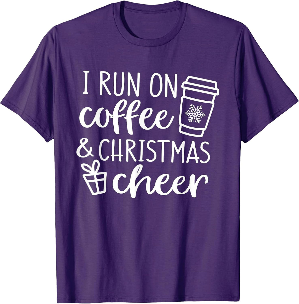 I Run On Coffee & Christmas Cheer Xmas Holiday