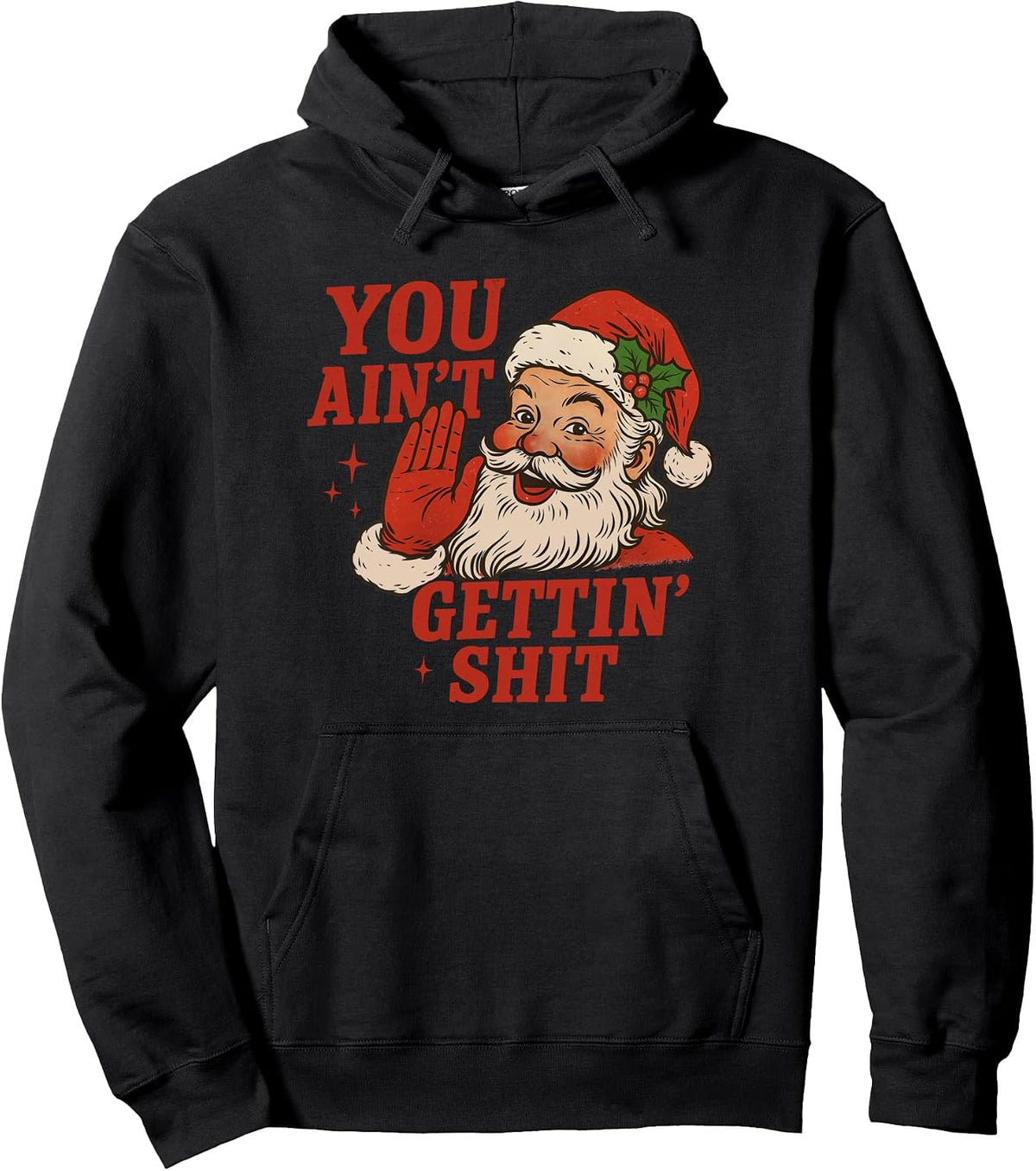 Vintage You Ain't Getting Shit Retro Santa Christmas Funny Pullover Hoodie