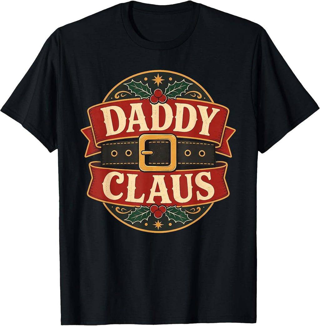 Daddy Claus Santa Belt Christmas Holiday Dad T-Shirt