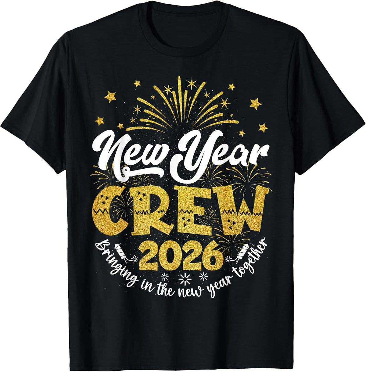 New Year Crew 2026 Family Bringing in The New Year Together T-Shirt
