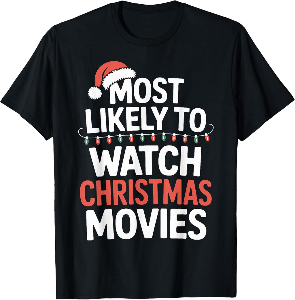 Watch Christmas Movies Most Likely to Cozy Season Fans T-Shirt
