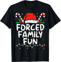Forced Family Fun Sarcastic Christmas Funny T-Shirt