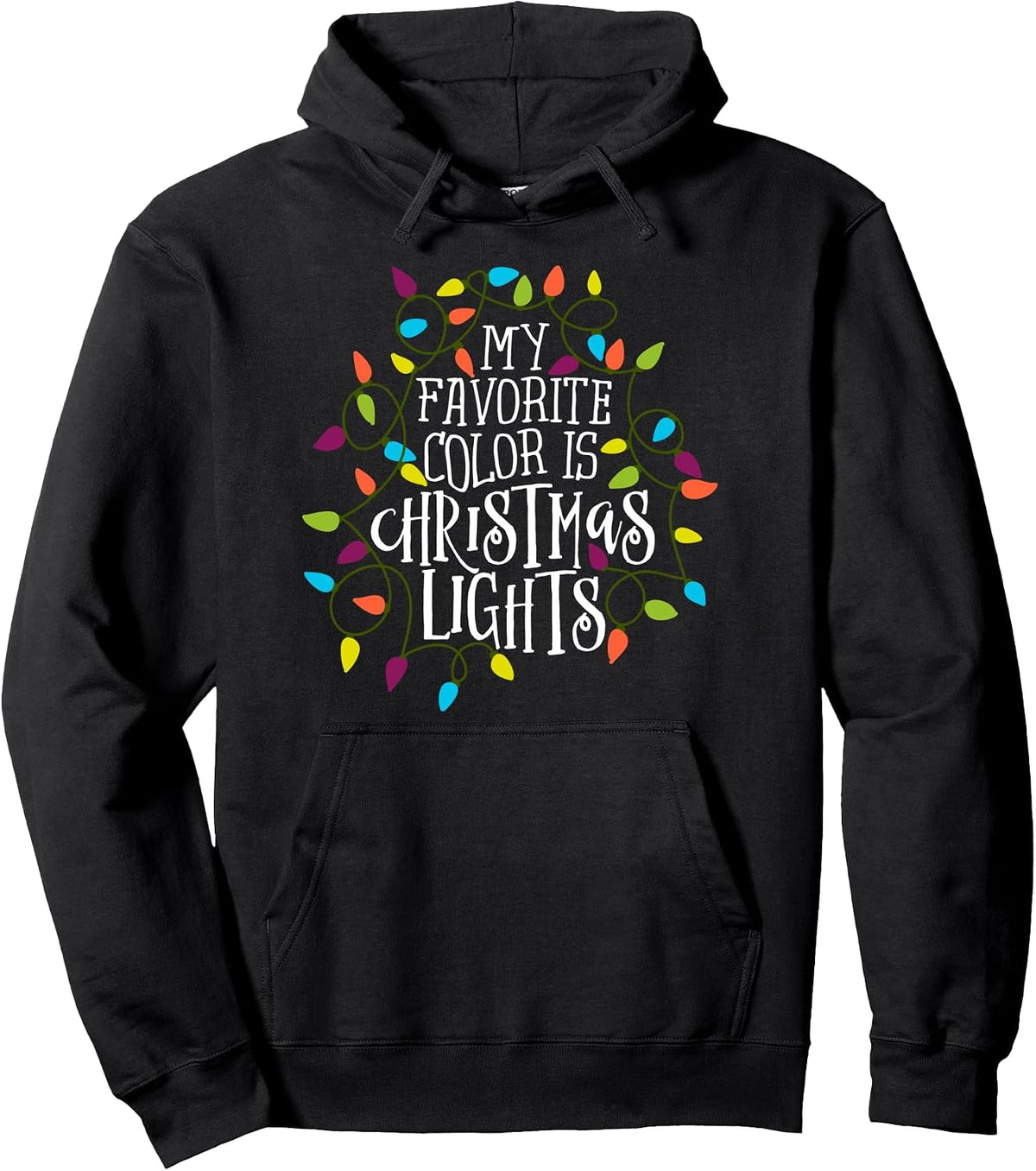 My Favorite Color is Christmas Lights Holiday Cheer Pullover Hoodie