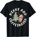 Merry and Caffeinated Coffee Christmas Xmas Funny T-Shirt
