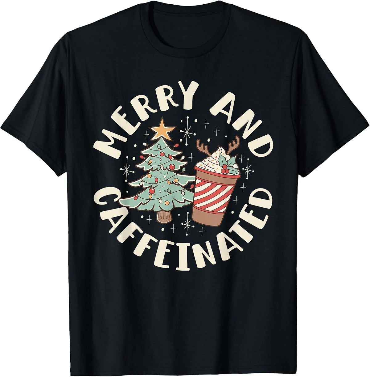 Merry and Caffeinated Coffee Christmas Xmas Funny T-Shirt