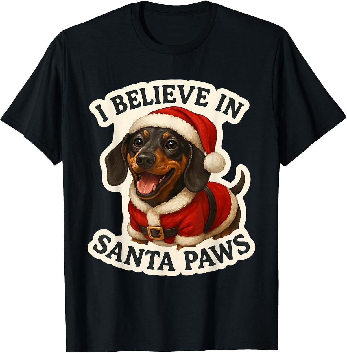 I Believe in Santa Paws Dachshund Dog Mom Dad Christmas Xmas T-Shirt