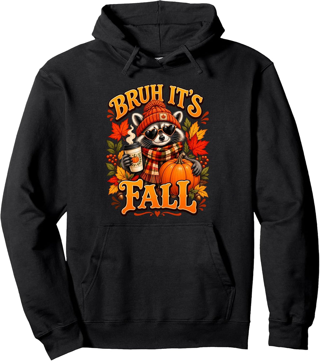 Bruh It’s Fall Raccoon Autumn Season Sweater Weather Harvest Pullover Hoodie