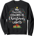 My Favorite Color Is Christmas Lights Family Xmas Lighting Sweatshirt