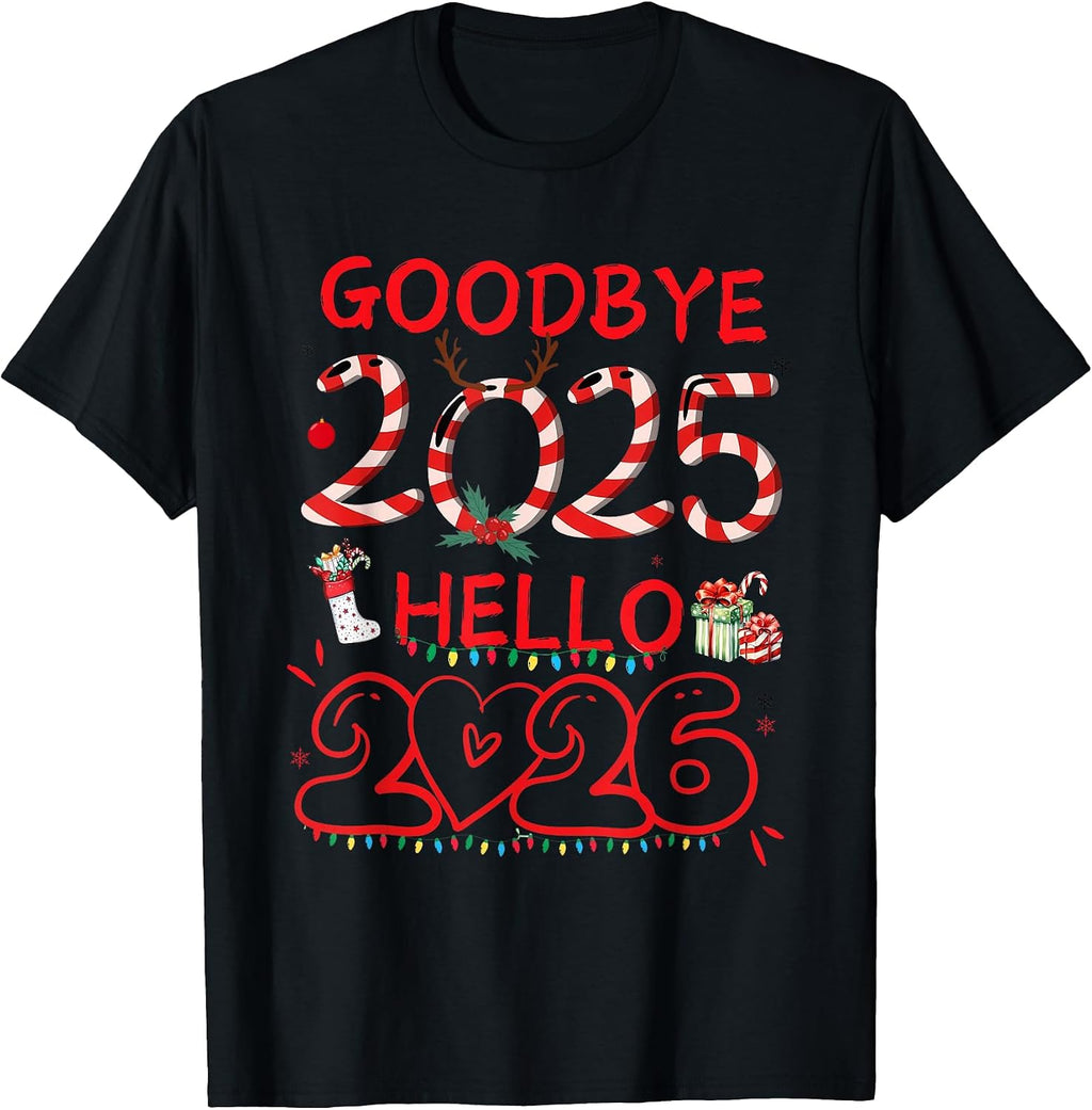 Goodbye 2025 Hello 2026 Merry Christmas Happy New Year 2026 T-Shirt