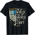 in A World Full of Darkness Be A Light Funny Hanukkah Jewish T-Shirt