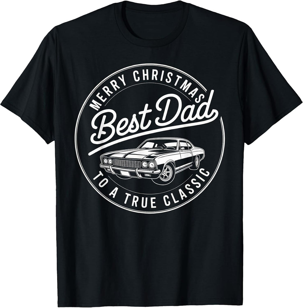 Merry Christmas Best Dad to a True Classic for Car Lovers T-Shirt