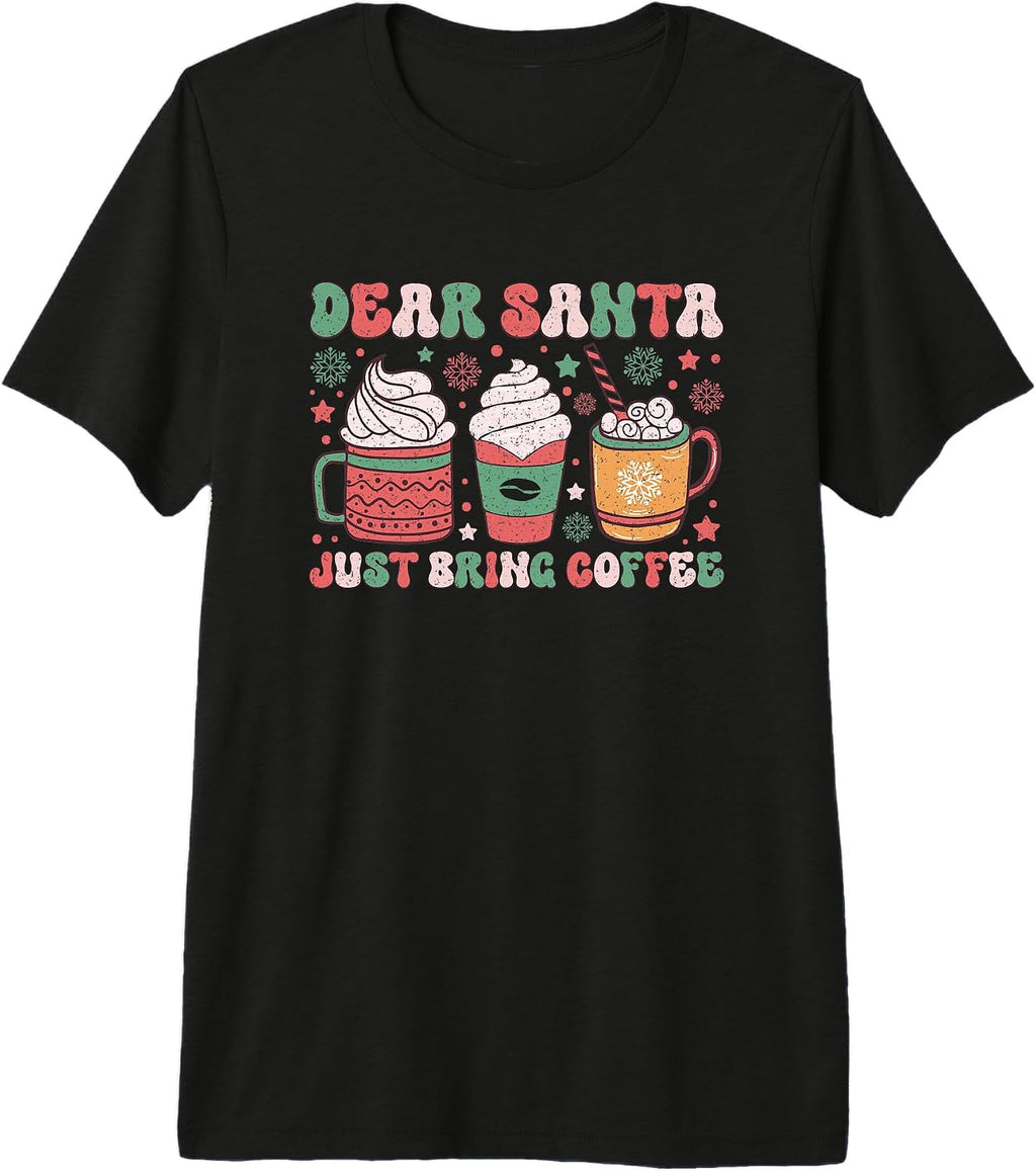 Dear Santa Just Bring Coffee Holiday Mug Premium Tri-blend T-Shirt