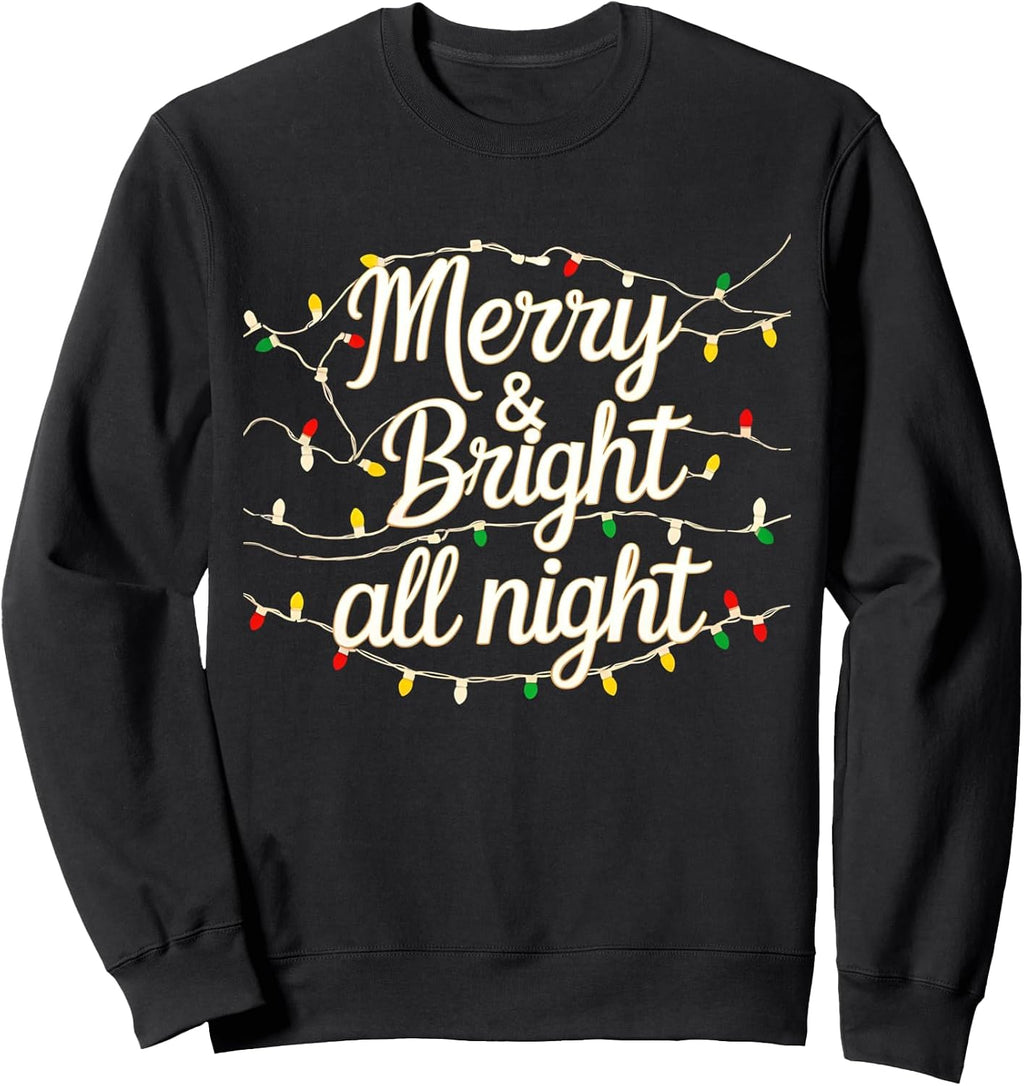 Merry and Bright All Night Funny Christmas Holiday Sweatshirt