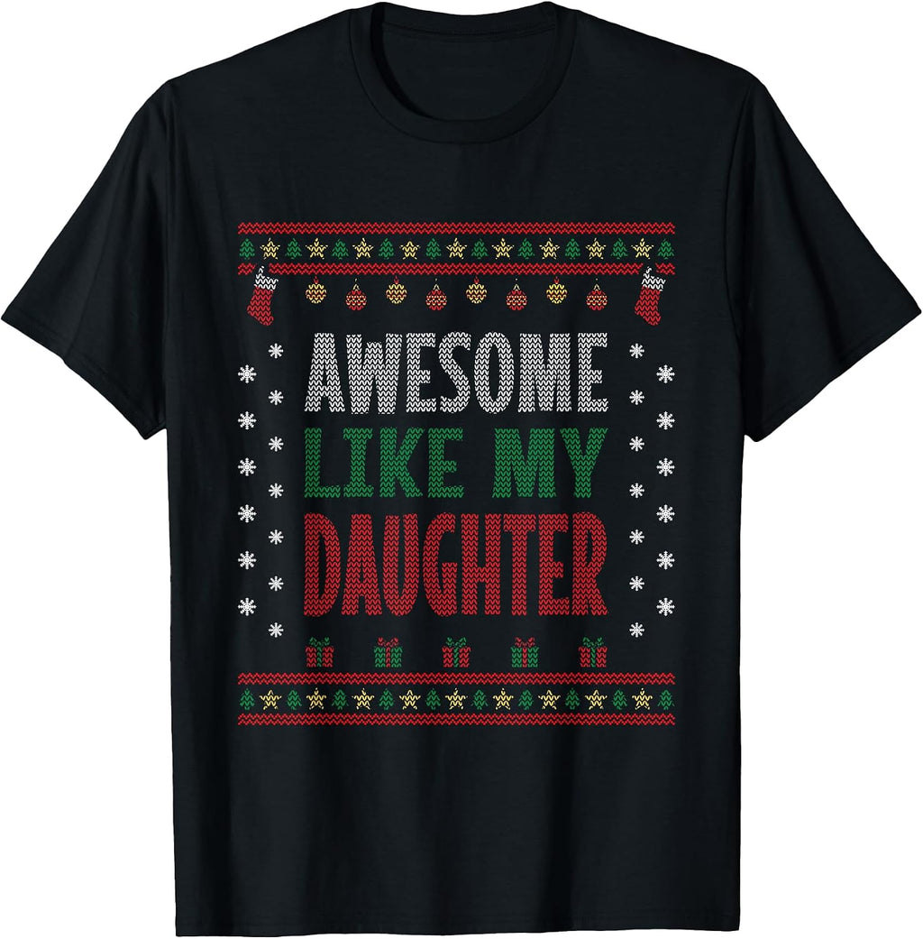 Mom Dad Christmas - Funny Awesome Like My Daughter T-Shirt
