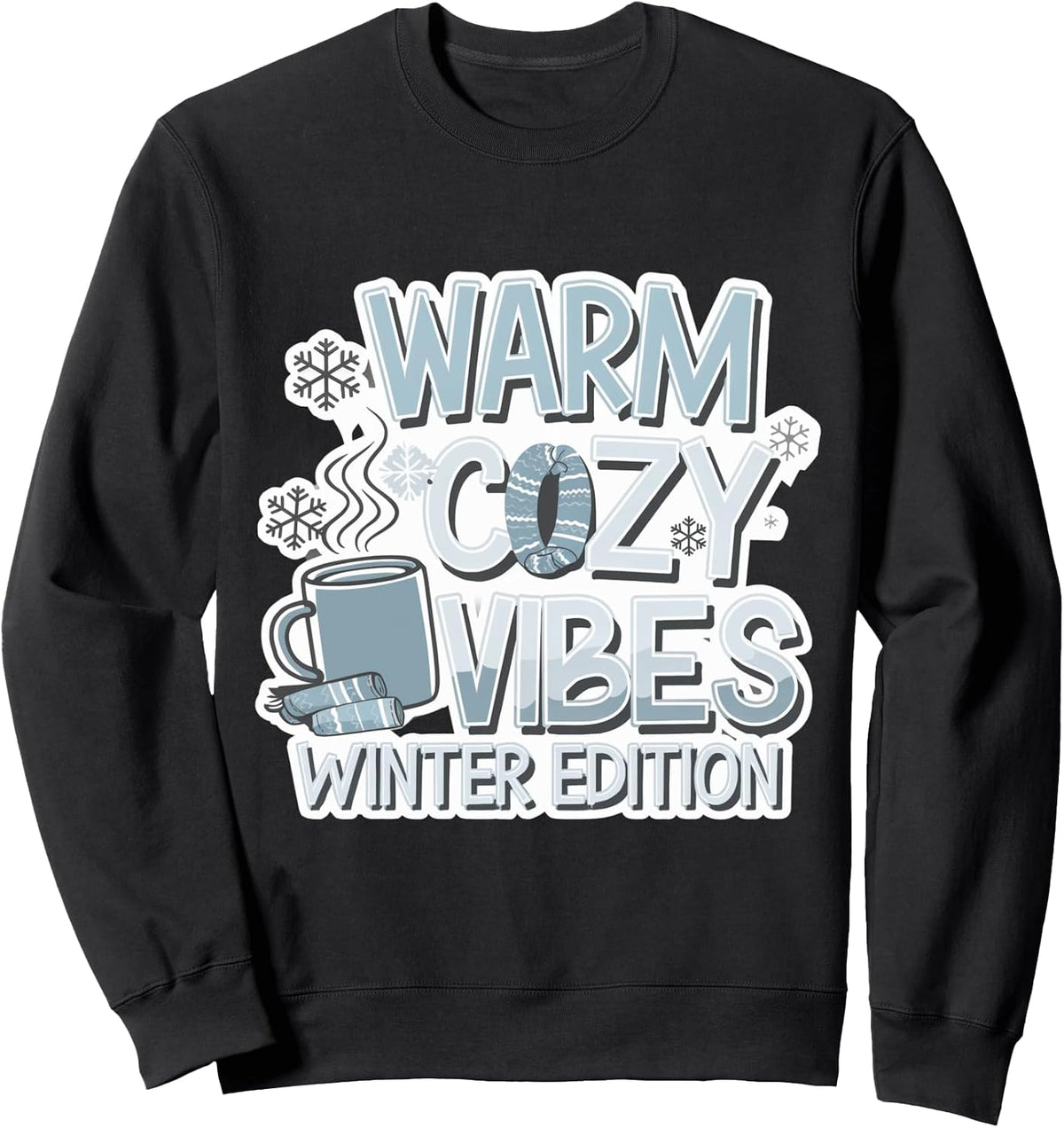Warm Cozy Vibes Winter Edition for Snow Lovers Sweatshirt