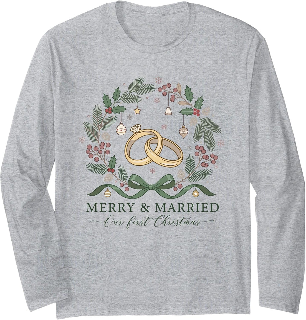 Merry and Married Our First Christmas Holiday Newlyweds Xmas Long Sleeve T-Shirt