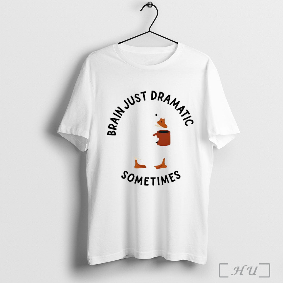Brain Just Dramatic Sometimes T Shirt Unisex