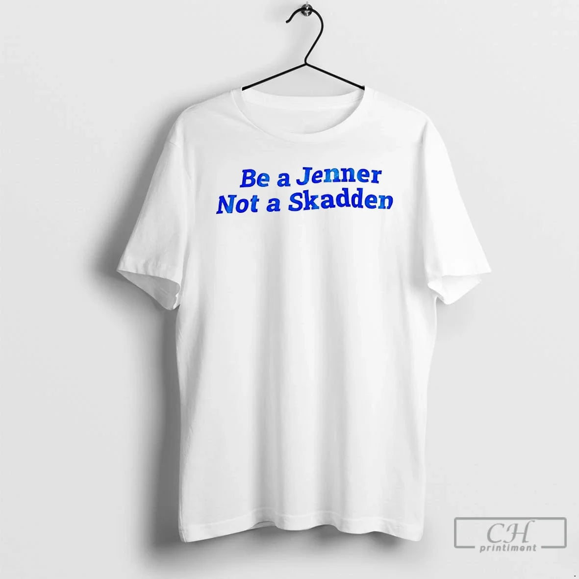 Classic Be A Jenner Not A Skadden Unisex