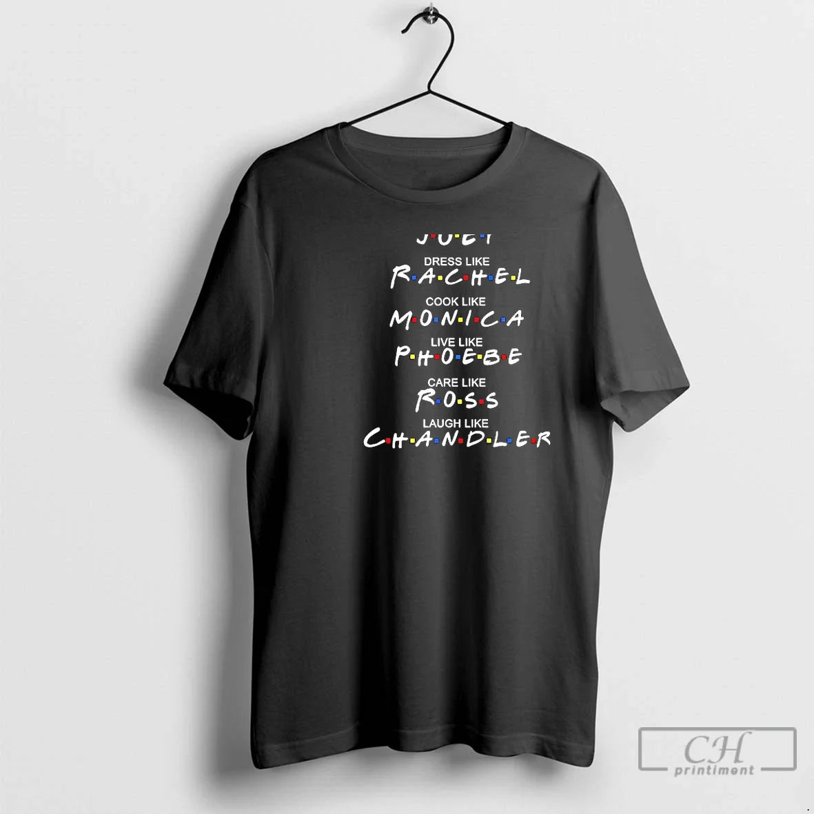 Classic Eat Like Joey Dress Like Rachel Cook Like Monica Unisex