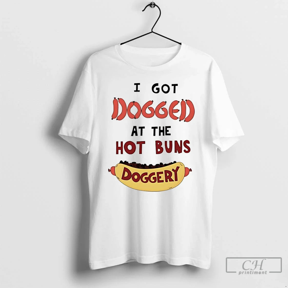 Classic Hotdog I Got Dogged At The Hot Buns Doggery Unisex
