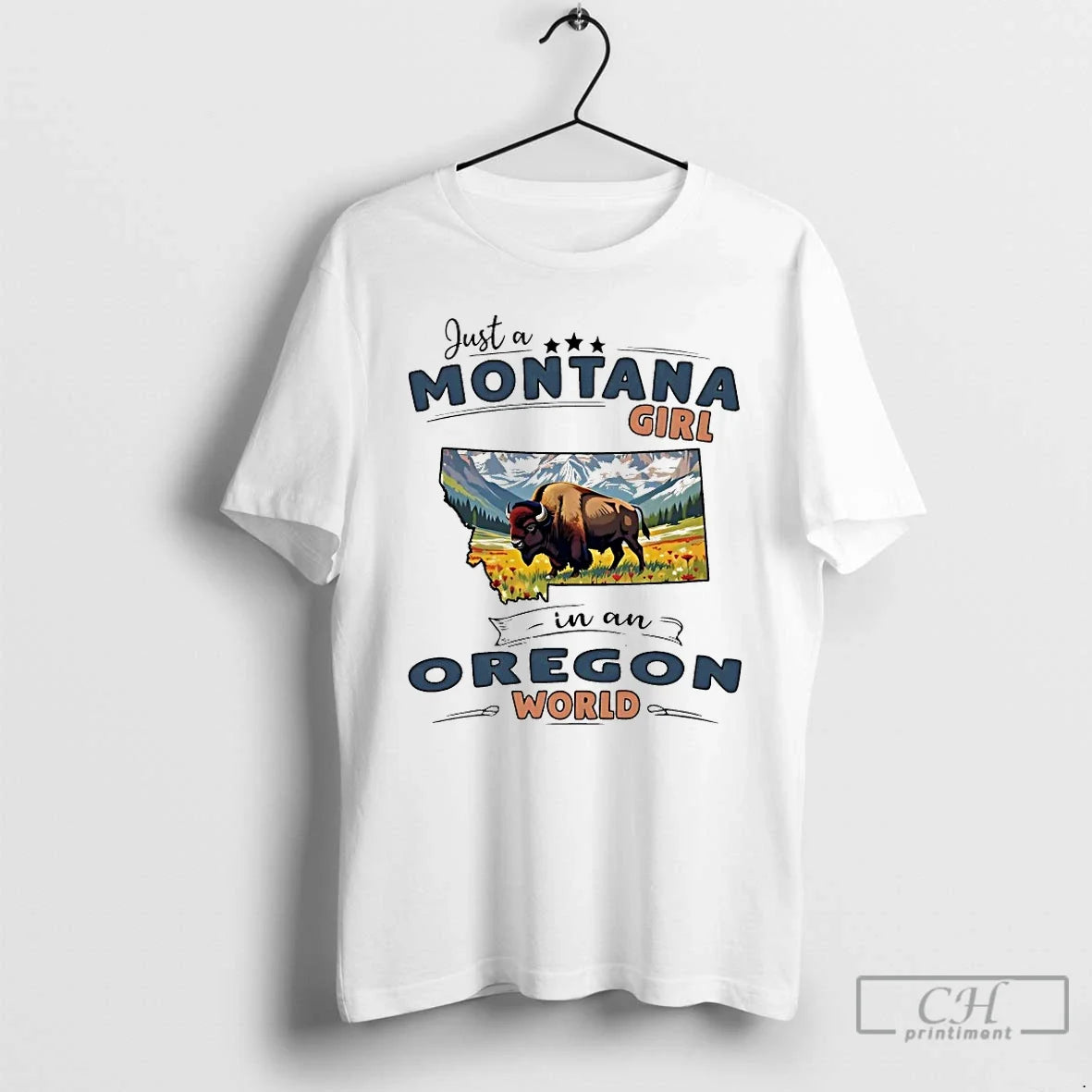 Classic Just A Montana Girl In An Oregon World Unisex