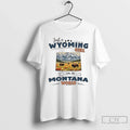 Classic Just A Wyoming Girl In A Montana World Unisex