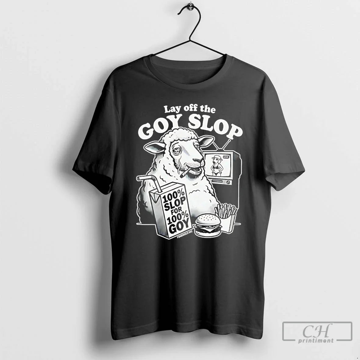 Classic Lay Off The G0y Slop 100 Slop For 100 Goy Sheet T Shirts Sweater Unisex
