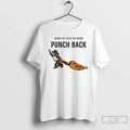 Classic Monkey Punch When Life Gets You Down Punch Back Unisex