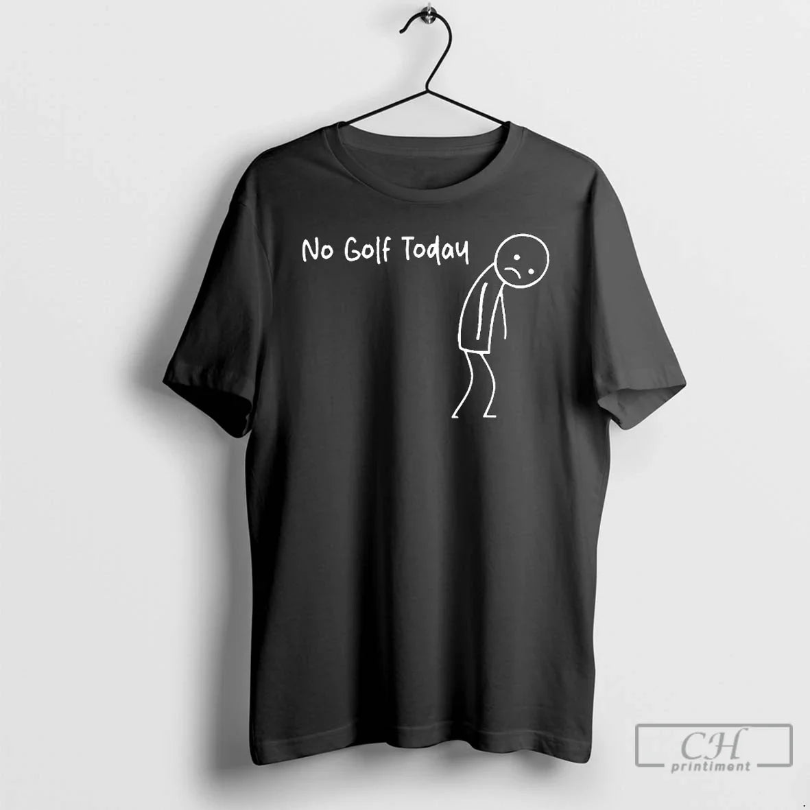 Classic No Golf Today Unisex