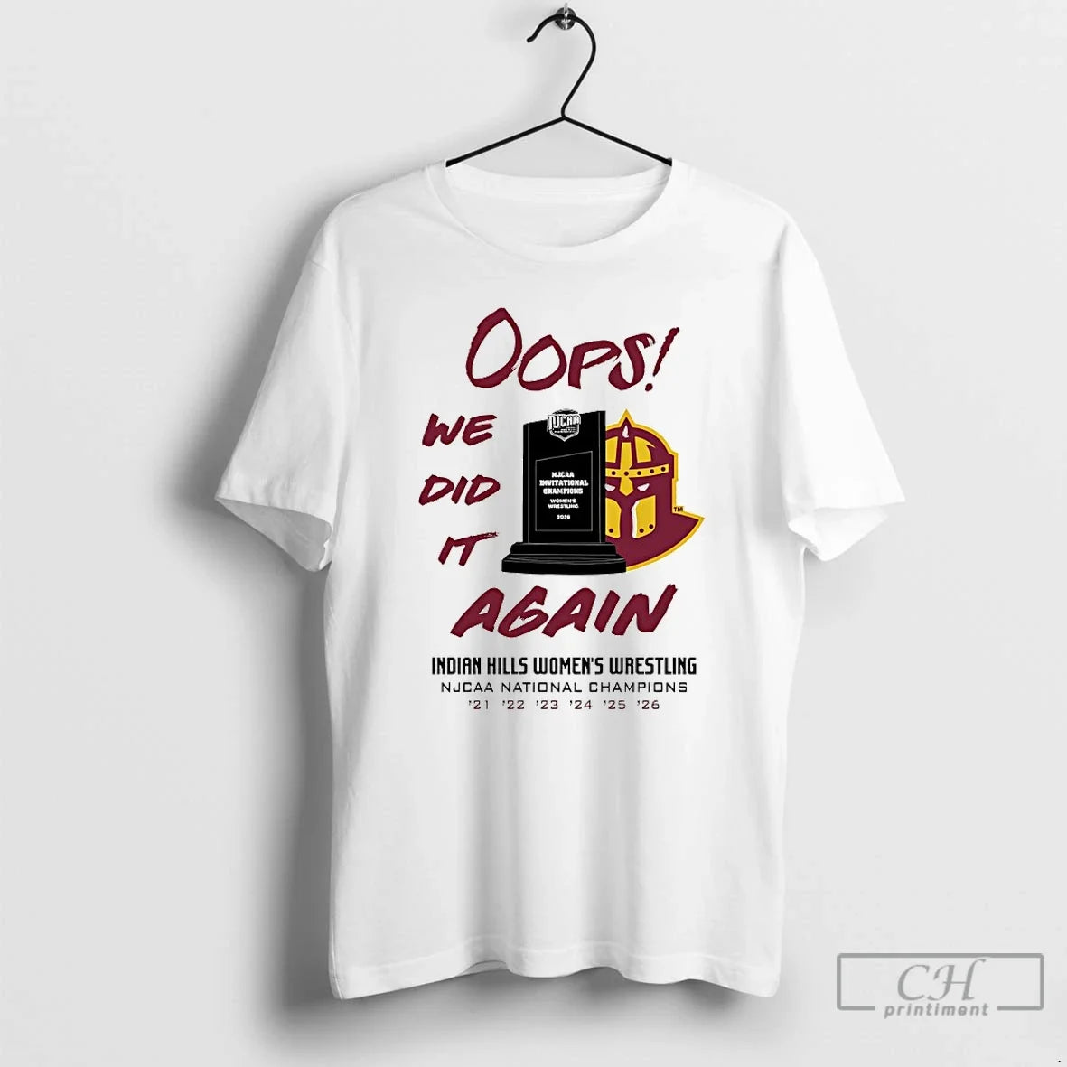 Classic Oops We Did It Again Indian Hills Womens Wrestling Njcaa National Champions T Shirts