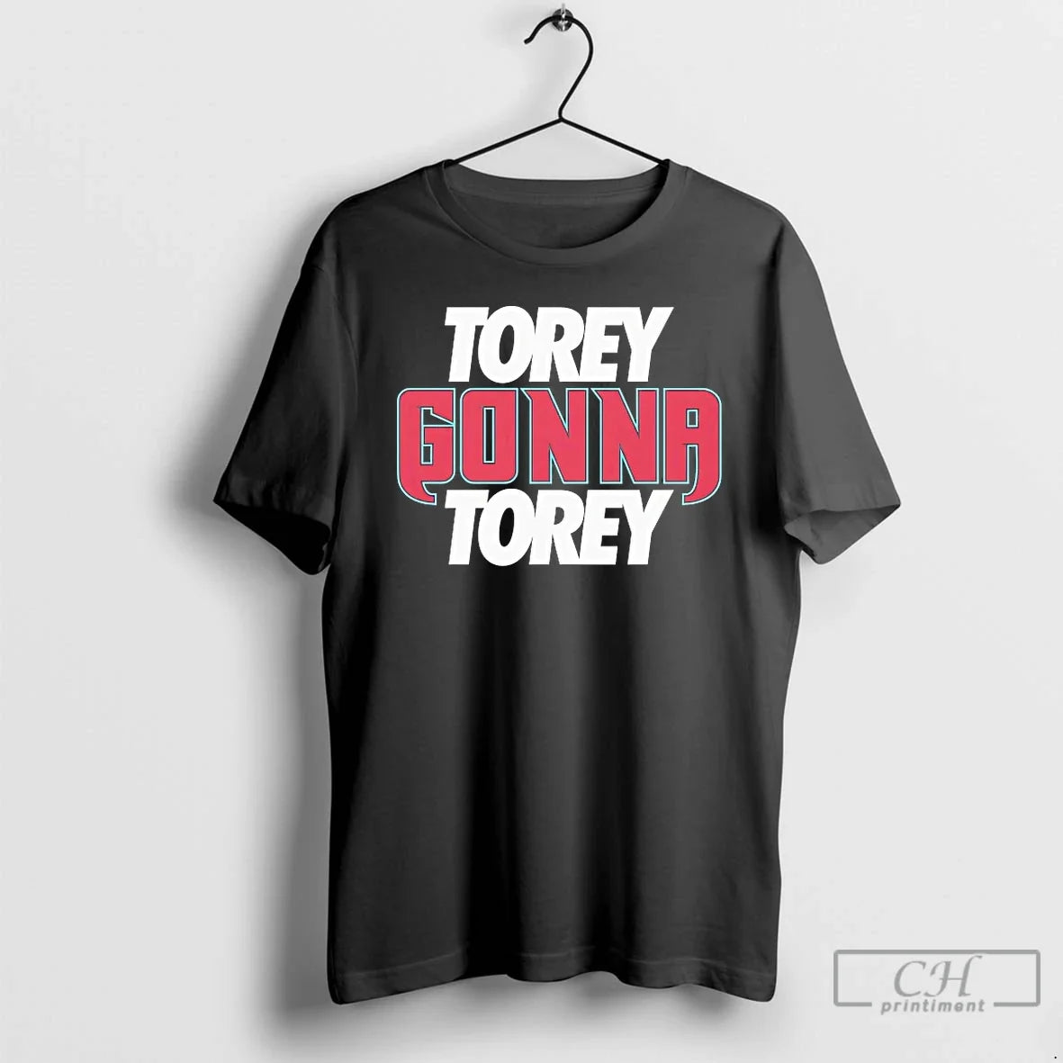 Classic Torey Gonna Torey Unisex