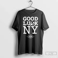 Classic Tucker Carlson Good Luck Ny Unisex